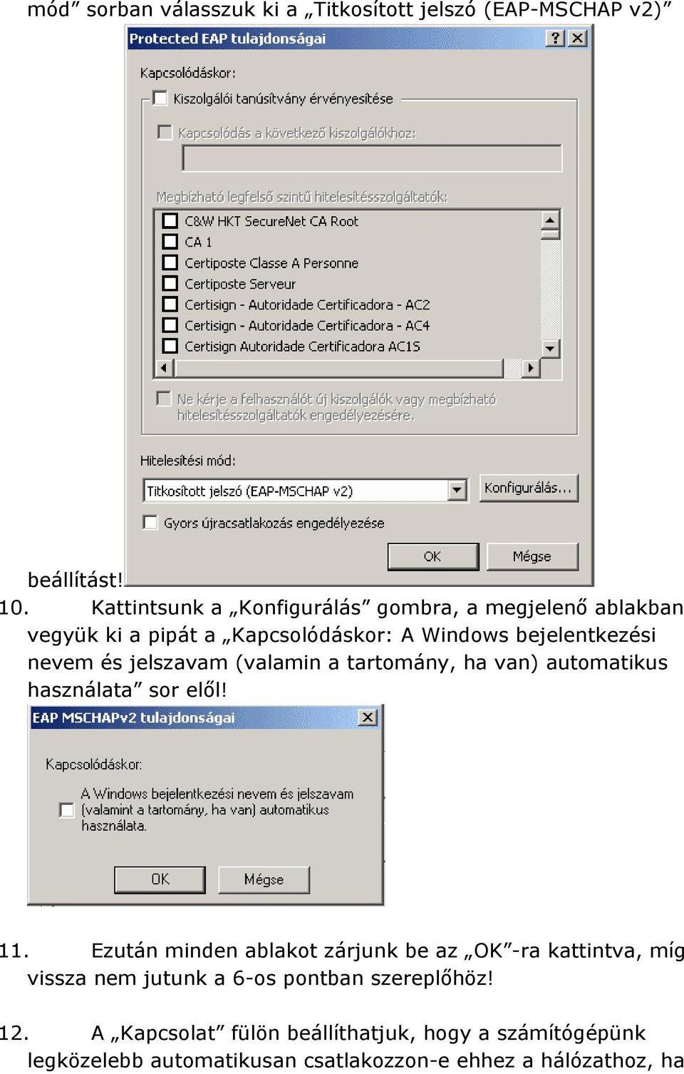 jelszavam (valamin a tartomány, ha van) automatikus használata sor elől! 11.