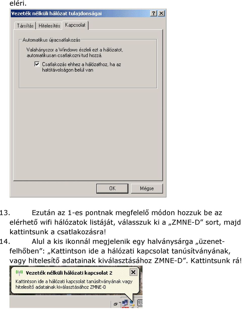 válasszuk ki a ZMNE-D sort, majd kattintsunk a csatlakozásra! 14.