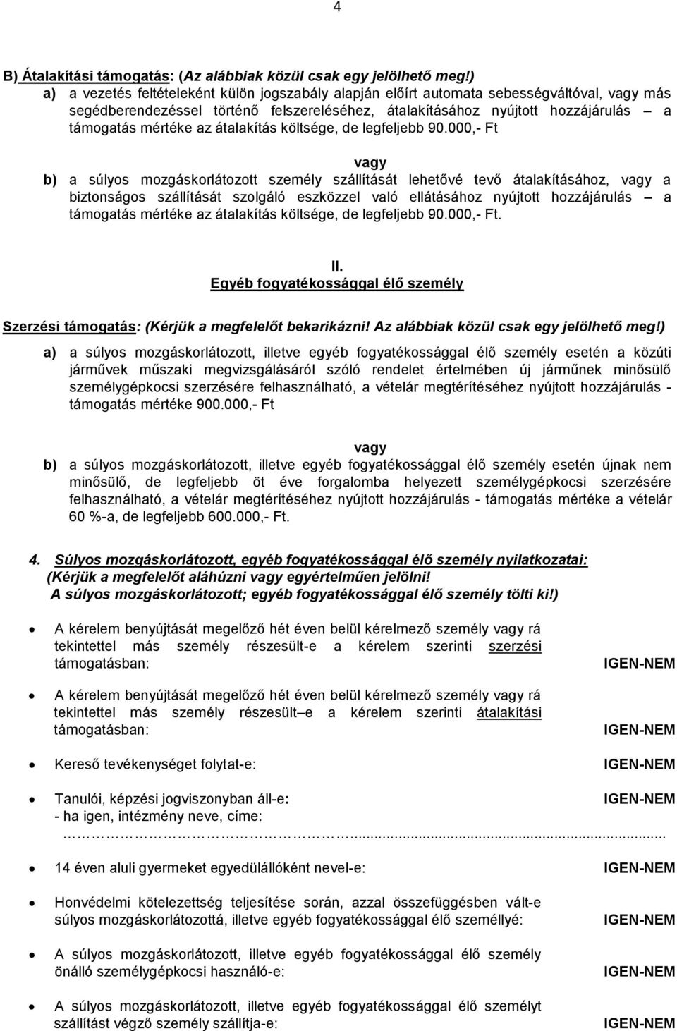 az átalakítás költsége, de legfeljebb 90.