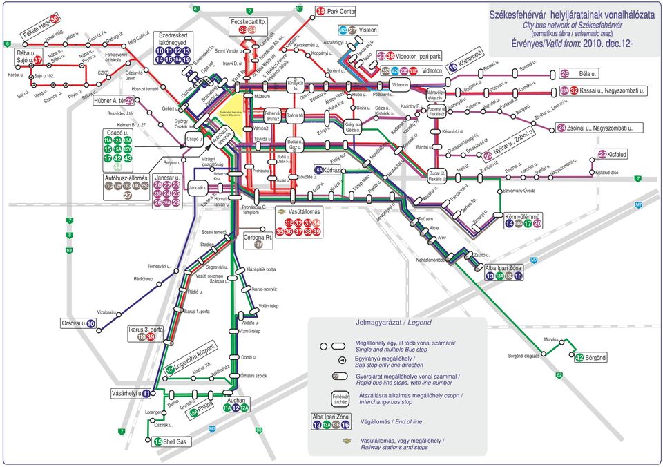 A A 5 5A 5Y 44 3 3 4 A 9 Autóbusz-állomás Y 20 22 2 E A 29 3 Gellért Temesvári 29 Selyem 29 3 32 3 33 Segesvári Szárcsa A 32 Távirda Prohászka Y Kertalja Park Center