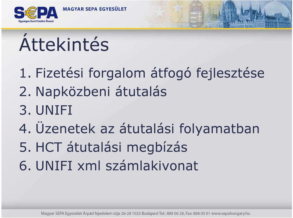 Napközbeni átutalás 3. UNIFI 4.