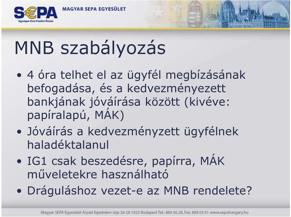 Jóváírás a kedvezményzett ügyfélnek haladéktalanul IG1 csak beszedésre,