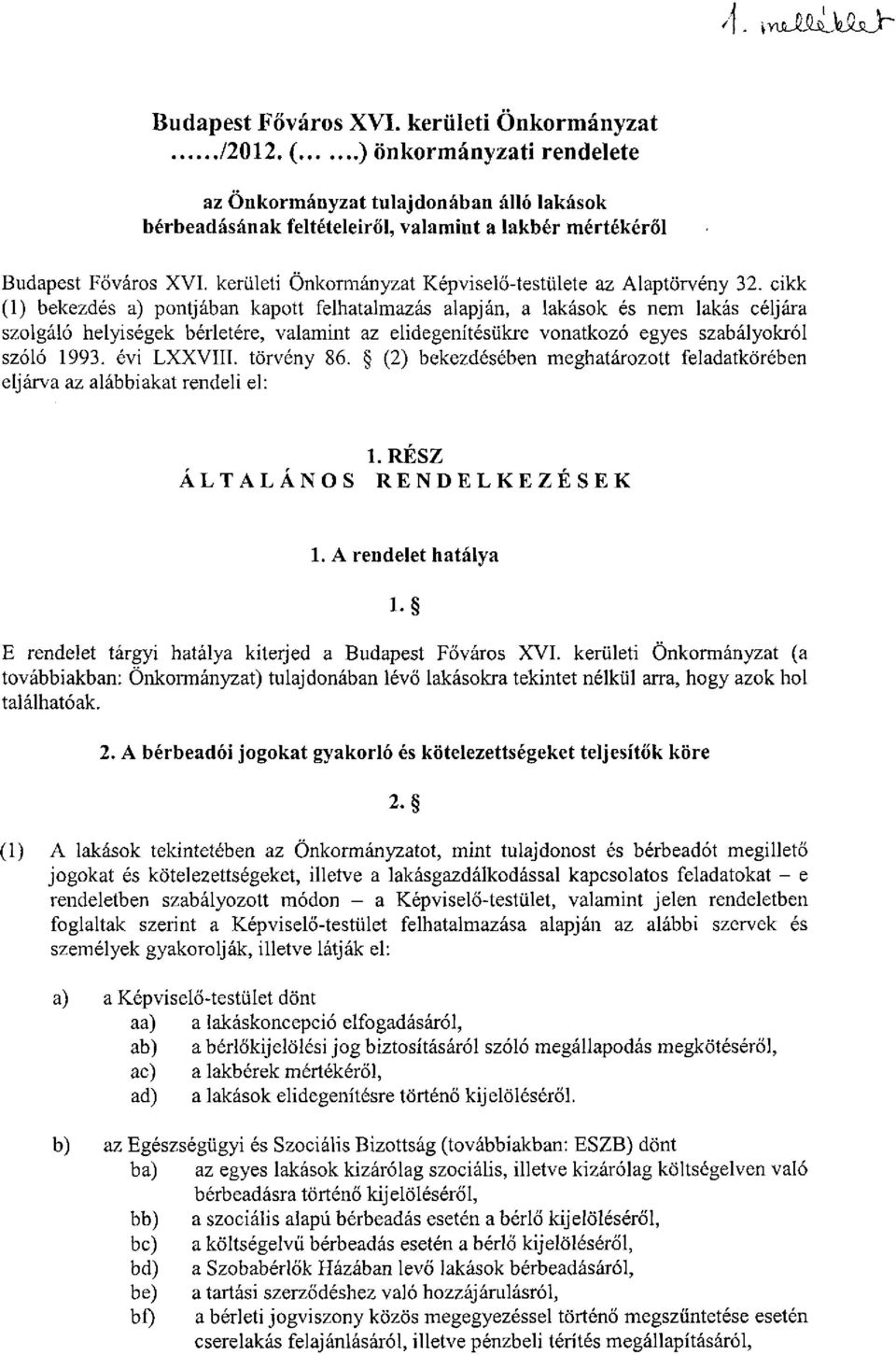 kerületi Önkormányzat Képviselő-testülete az Alaptörvény 32.