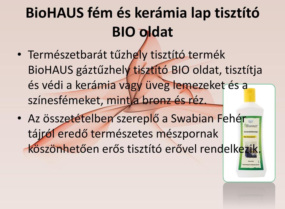 lemezeket és a színesfémeket, mint a bronz és réz.