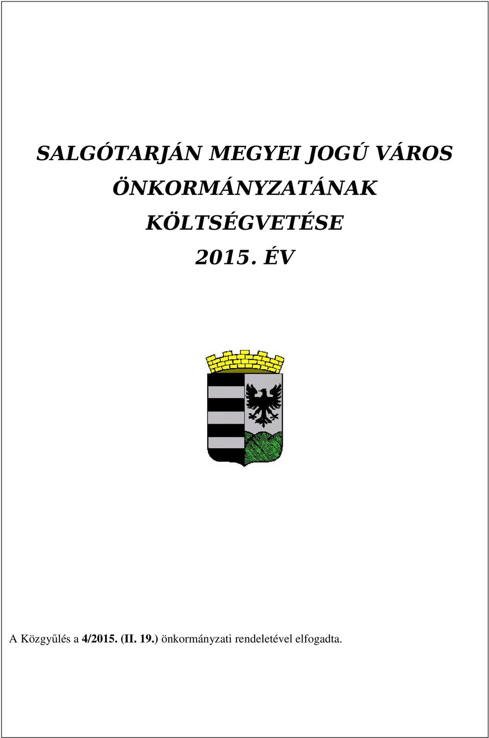 2015. ÉV A Közgyűlés a 4/2015. (II.