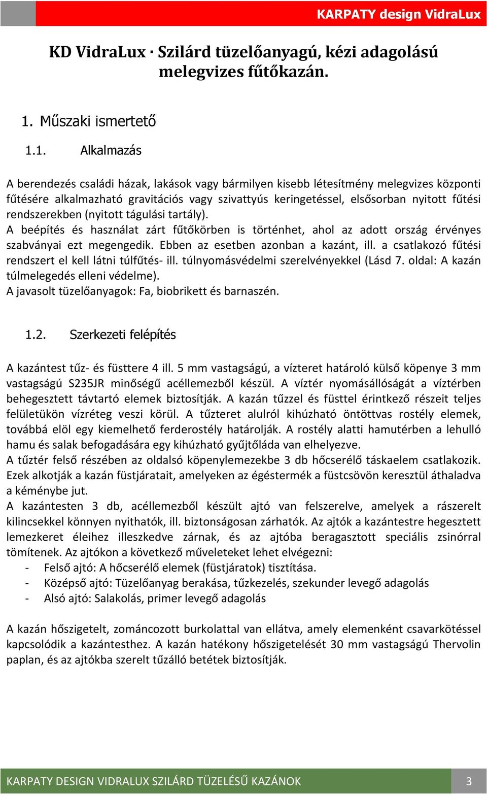 VidraLux 01, 02, 04, 05 szilárd tüzelésű lemezkazán család - PDF Ingyenes  letöltés