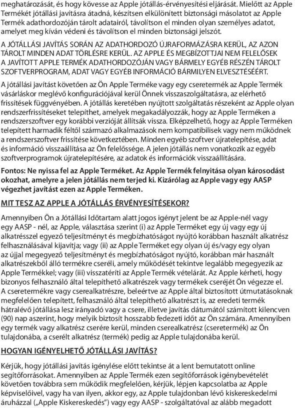 meg kíván védeni és távolítson el minden biztonsági jelszót. A JÓTÁLLÁSI JAVÍTÁS SORÁN AZ ADATHORDOZÓ ÚJRAFORMÁZÁSRA KERÜL, AZ AZON TÁROLT MINDEN ADAT TÖRLÉSRE KERÜL.