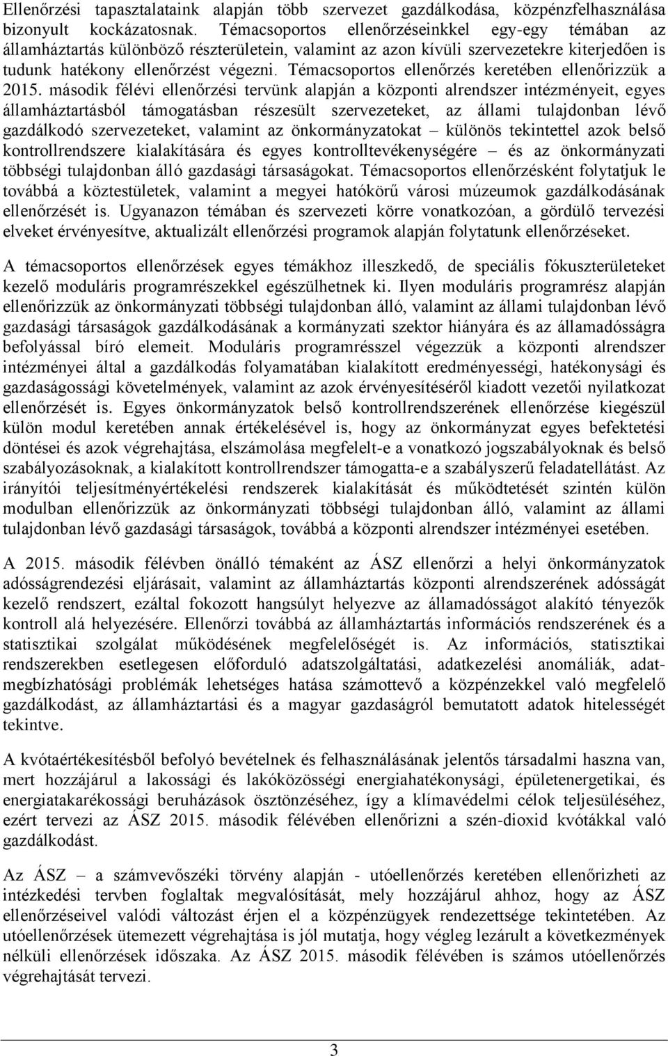 Témacsoportos ellenőrzés keretében ellenőrizzük a 2015.
