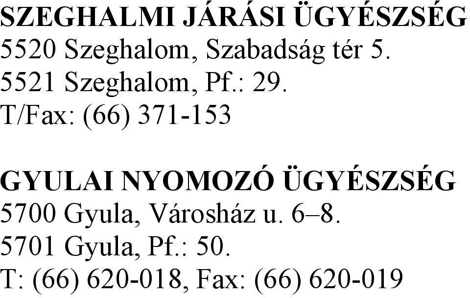 T/Fax: (66) 371-153 GYULAI NYOMOZÓ ÜGYÉSZSÉG 5700