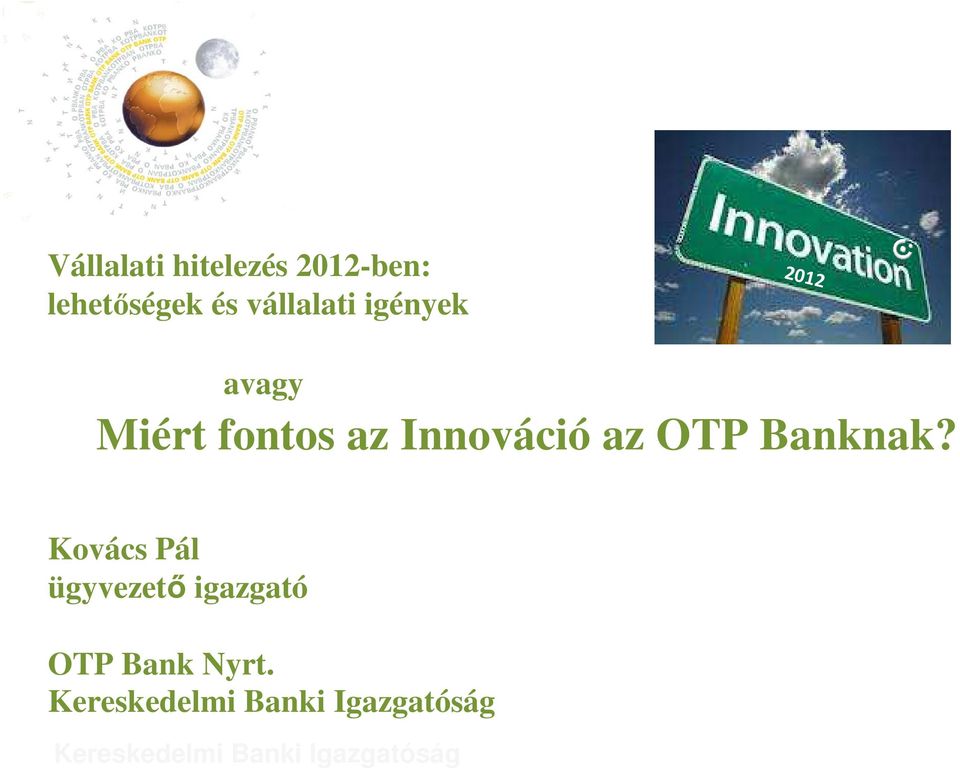 avagy Miért fontos az Innováció az OTP