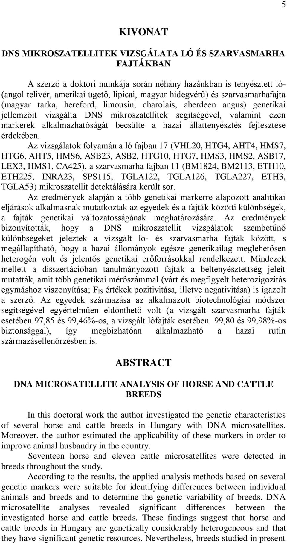 a hazai állattenyésztés fejlesztése érdekében.