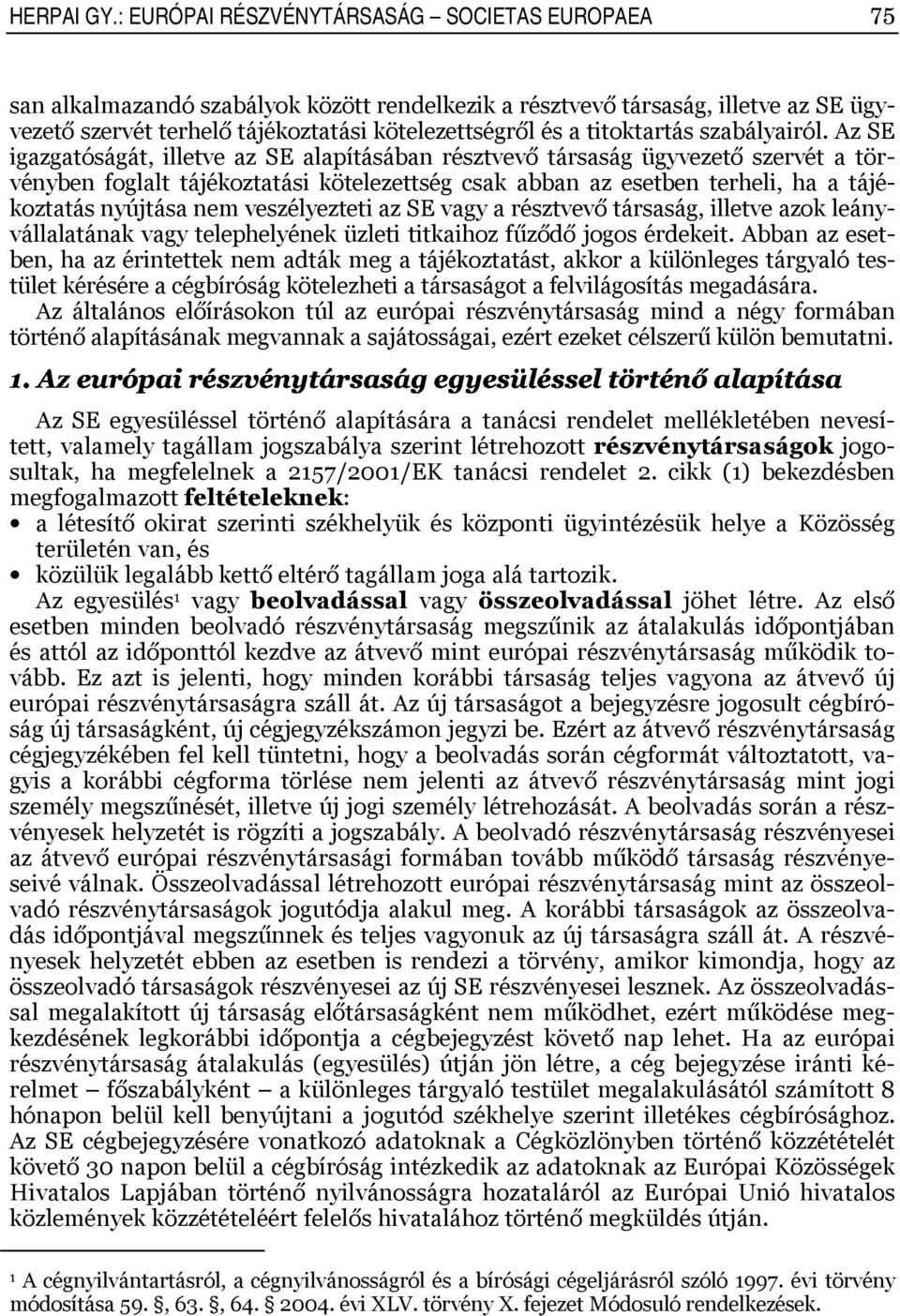 titoktartás szabályairól. Az SE.