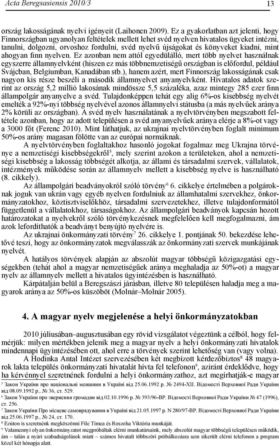 kiadni, mint ahogyan finn nyelven.