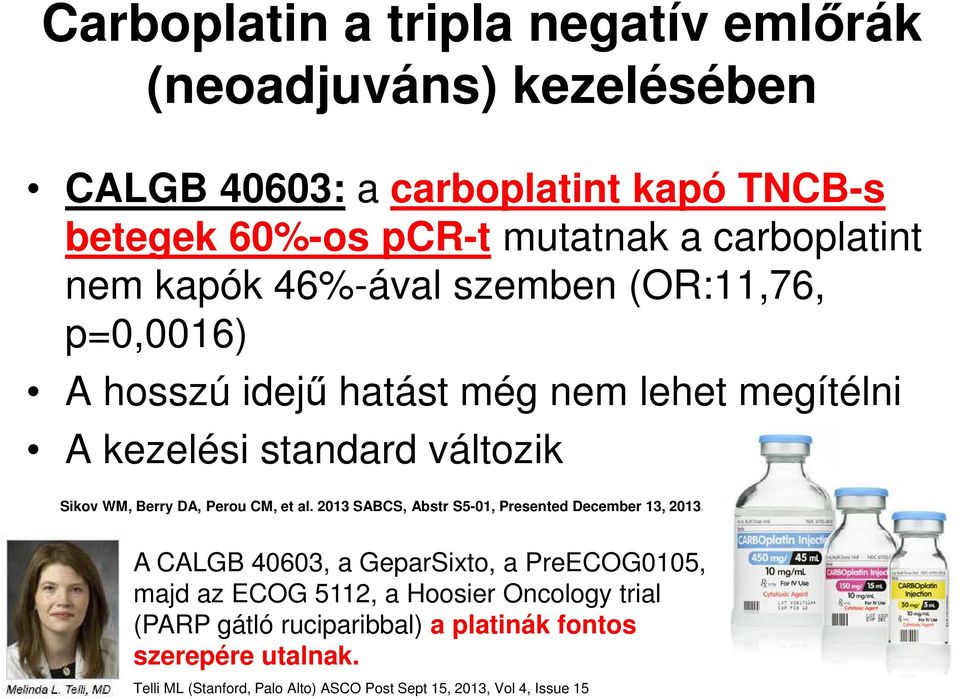 Berry DA, Perou CM, et al. 2013 SABCS, Abstr S5-01, Presented December 13, 2013.