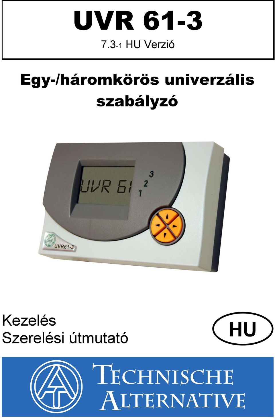 Egy-/háromkörös