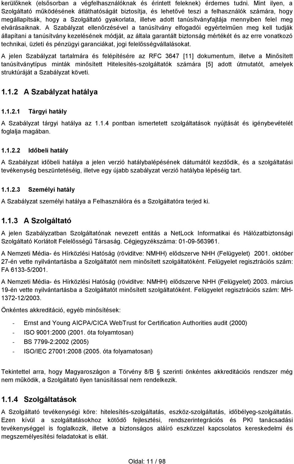 mennyiben felel meg elvárásaiknak.