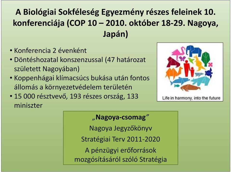 Koppenhágai klímacsúcs bukása után fontos állomás a környezetvédelem területén 15000 résztvevő, 193 részes