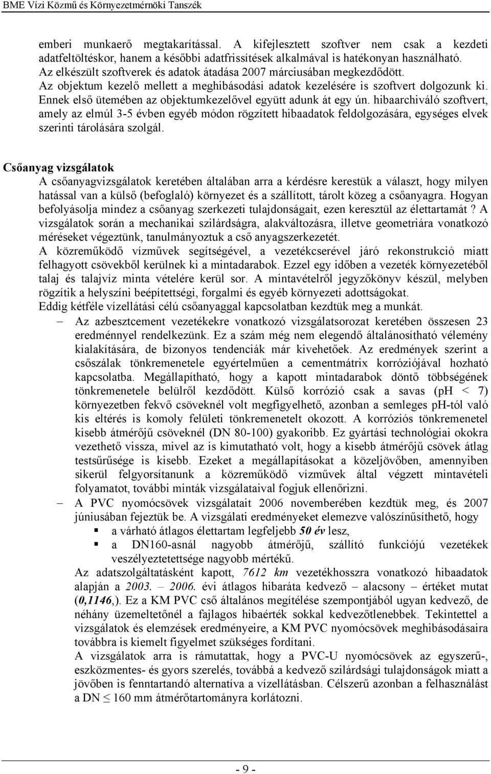 Ennek első ütemében az objektumkezelővel együtt adunk át egy ún.