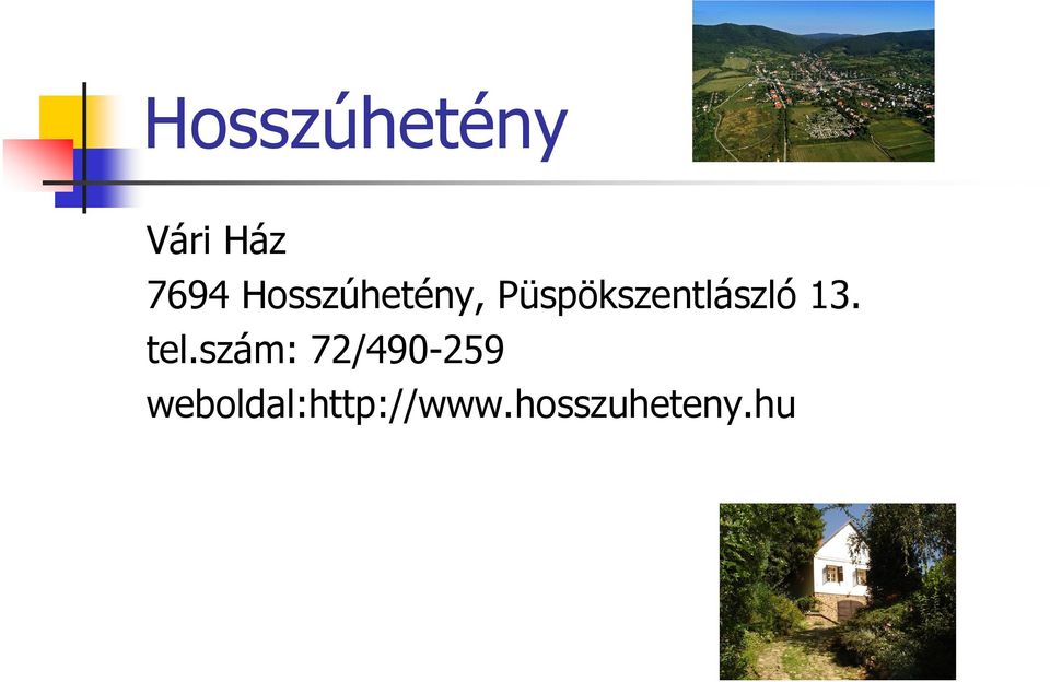 Püspökszentlászló 13. tel.