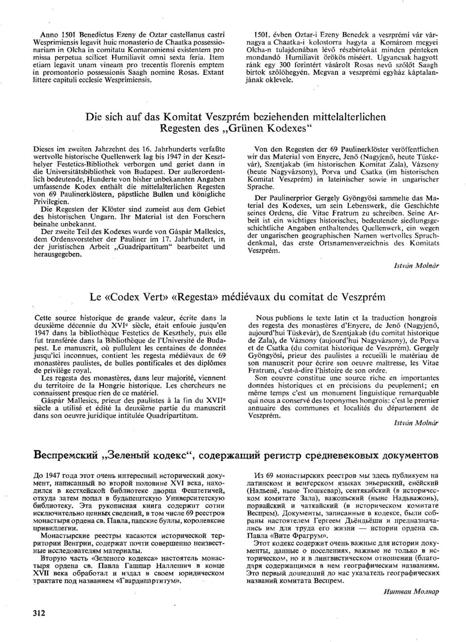 évben Oztar-i Ezeny Benedek a veszprémi vár várnagya a Chaatka-i kolostorra hagyta a Komárom megyei Olcha-n tulajdonában lévő részbirtokát minden pénteken mondandó Humiliavit örökös miséért.