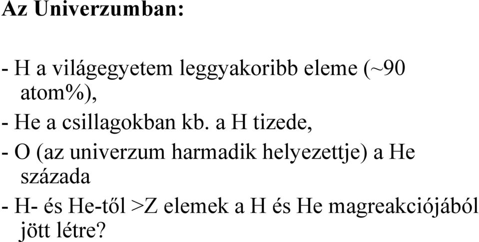 a H tizede, - O (az univerzum harmadik helyezettje) a