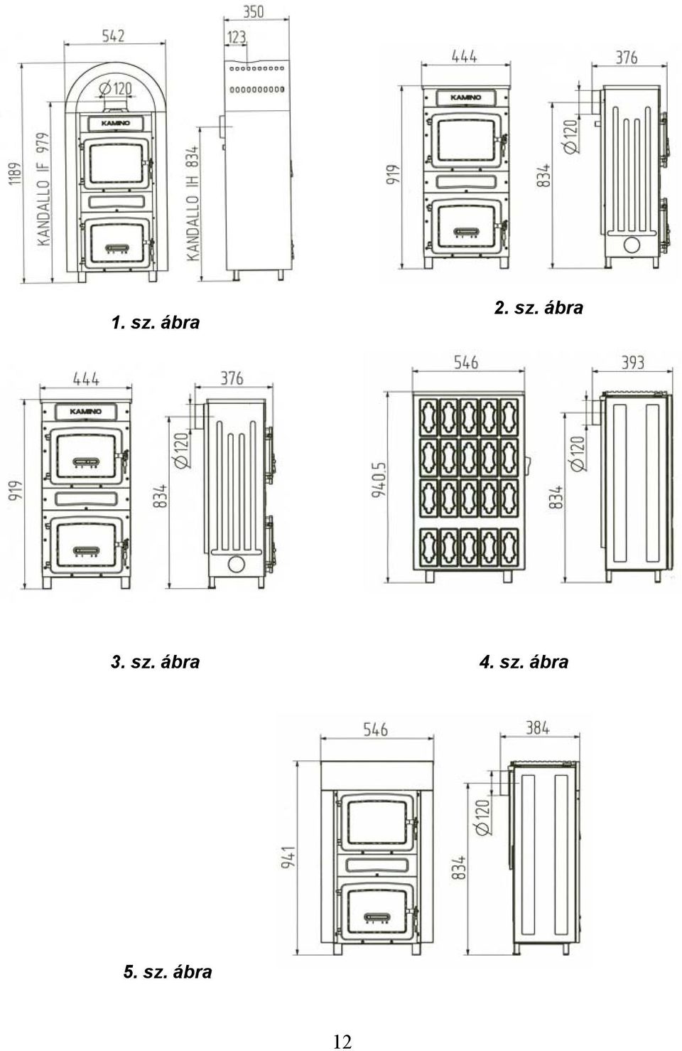 KAMINO 8KW HASZNÁLATI ÚTMUTATÓ BEDIENUNGS UND AUFSTELLANLEITUNG FÜR KAMINO.  Fa és széntüzelésű kandalló kályha család Holz und Kohle Ofen Familie - PDF  Ingyenes letöltés