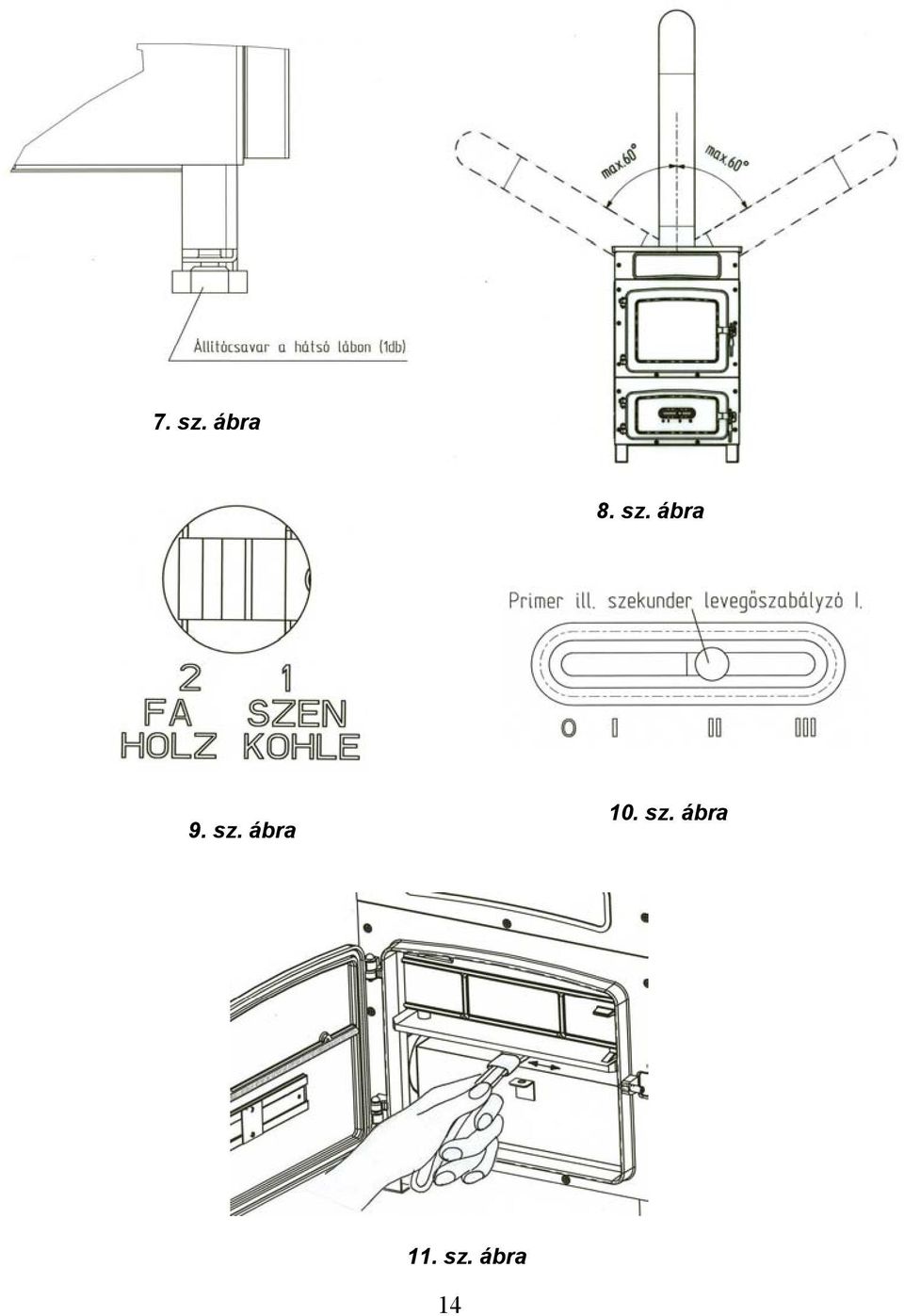 KAMINO 8KW HASZNÁLATI ÚTMUTATÓ BEDIENUNGS UND AUFSTELLANLEITUNG FÜR KAMINO.  Fa és széntüzelésű kandalló kályha család Holz und Kohle Ofen Familie - PDF  Ingyenes letöltés