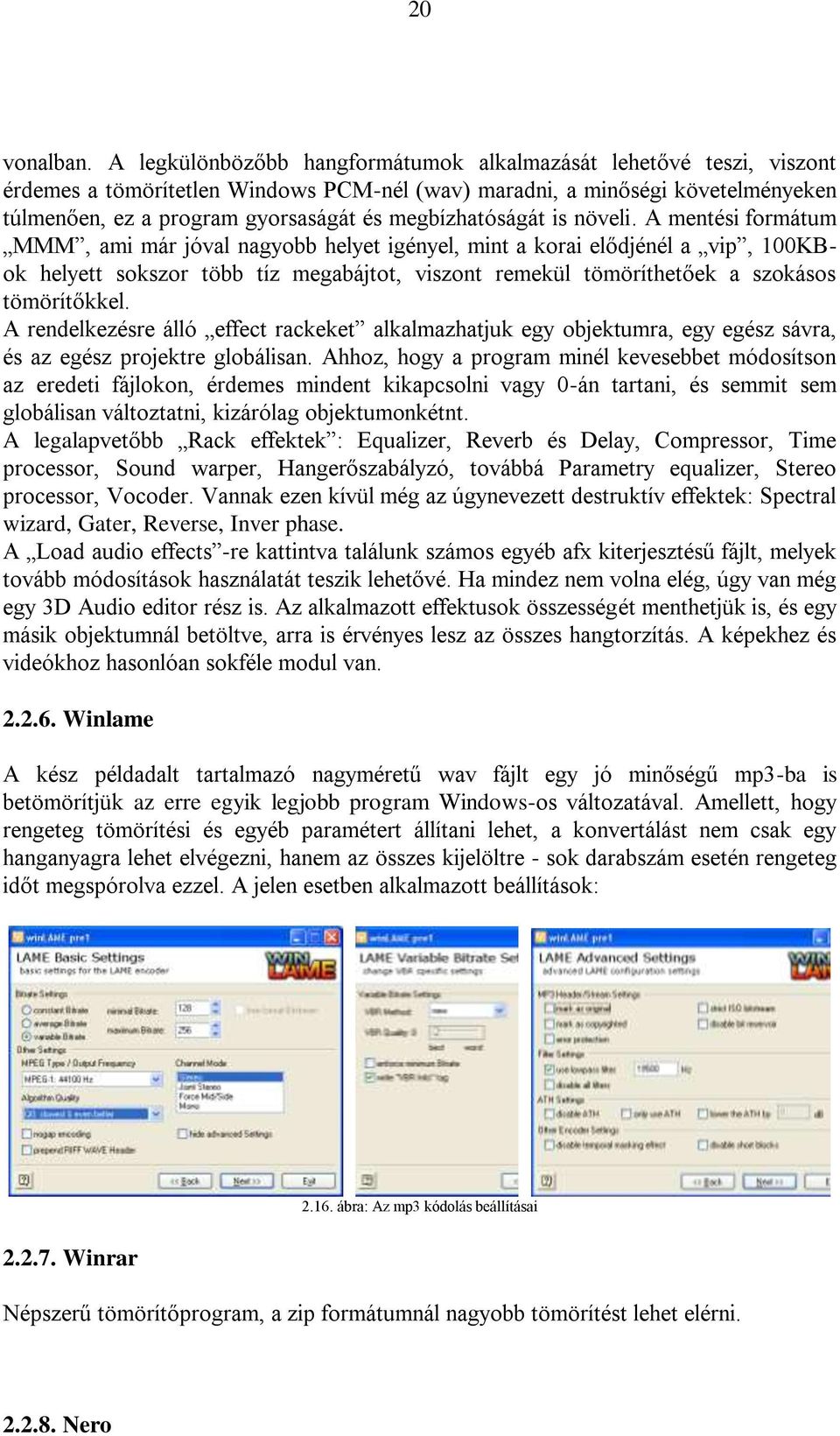 megbízhatóságát is növeli.
