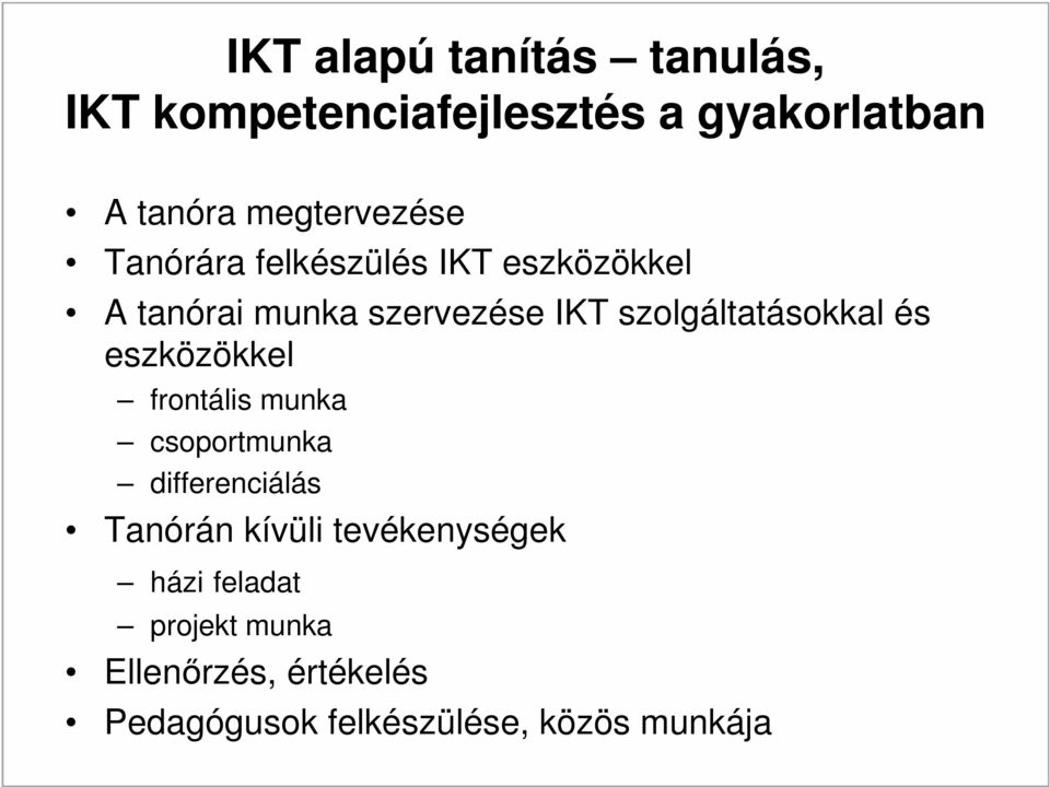 szolgáltatásokkal és eszközökkel frontális munka csoportmunka differenciálás Tanórán