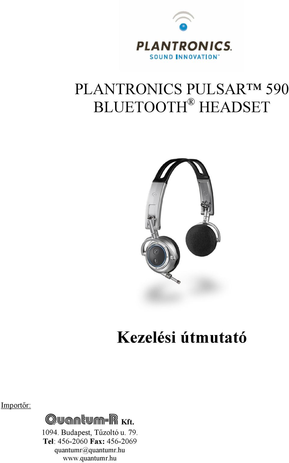 Kezelési útmutató PLANTRONICS PULSAR 590 BLUETOOTH HEADSET. Quantum-R Kft.  Importőr: - PDF Free Download