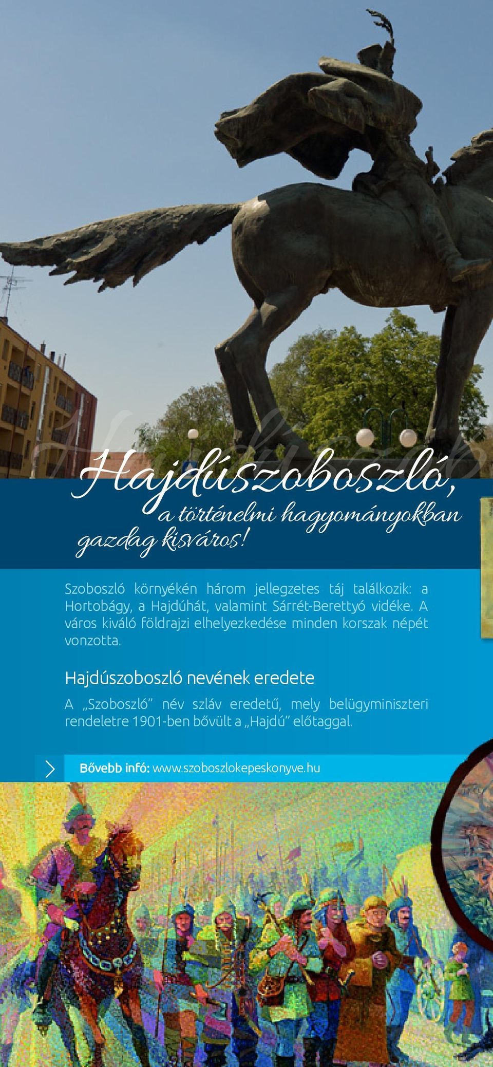 vidéke. A város kiváló földrajzi elhelyezkedése minden korszak népét vonzotta.
