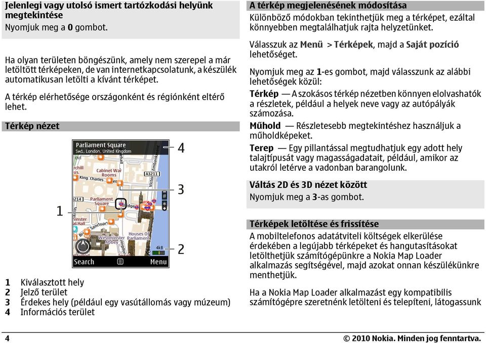 A térkép elérhetősége országonként és régiónként eltérő lehet.