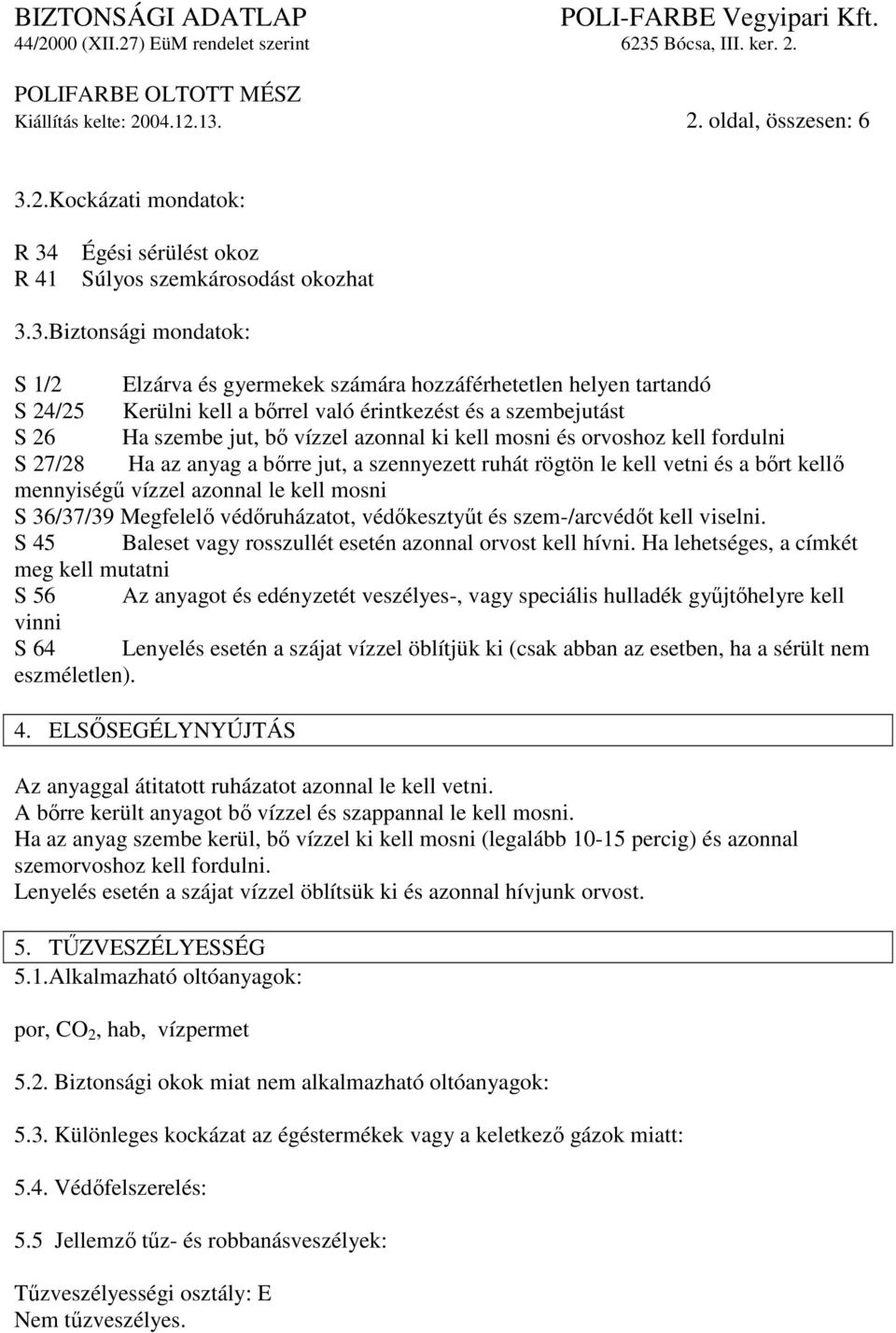 2.Kockázati mondatok: R 34