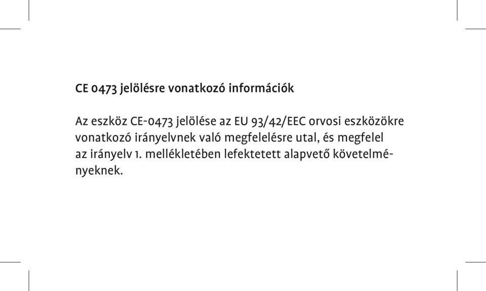 vonatkozó irányelvnek való megfelelésre utal, és