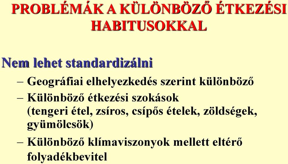 Különböző étkezési szokások (tengeri étel, zsíros, csípős