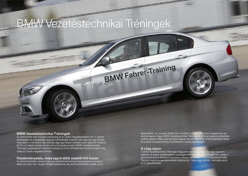 Fedezze fel Ön is a valódi vezetési élményt és a biztonság érzetét a BMW Vezetéstechnikai Tréningek segítségével!