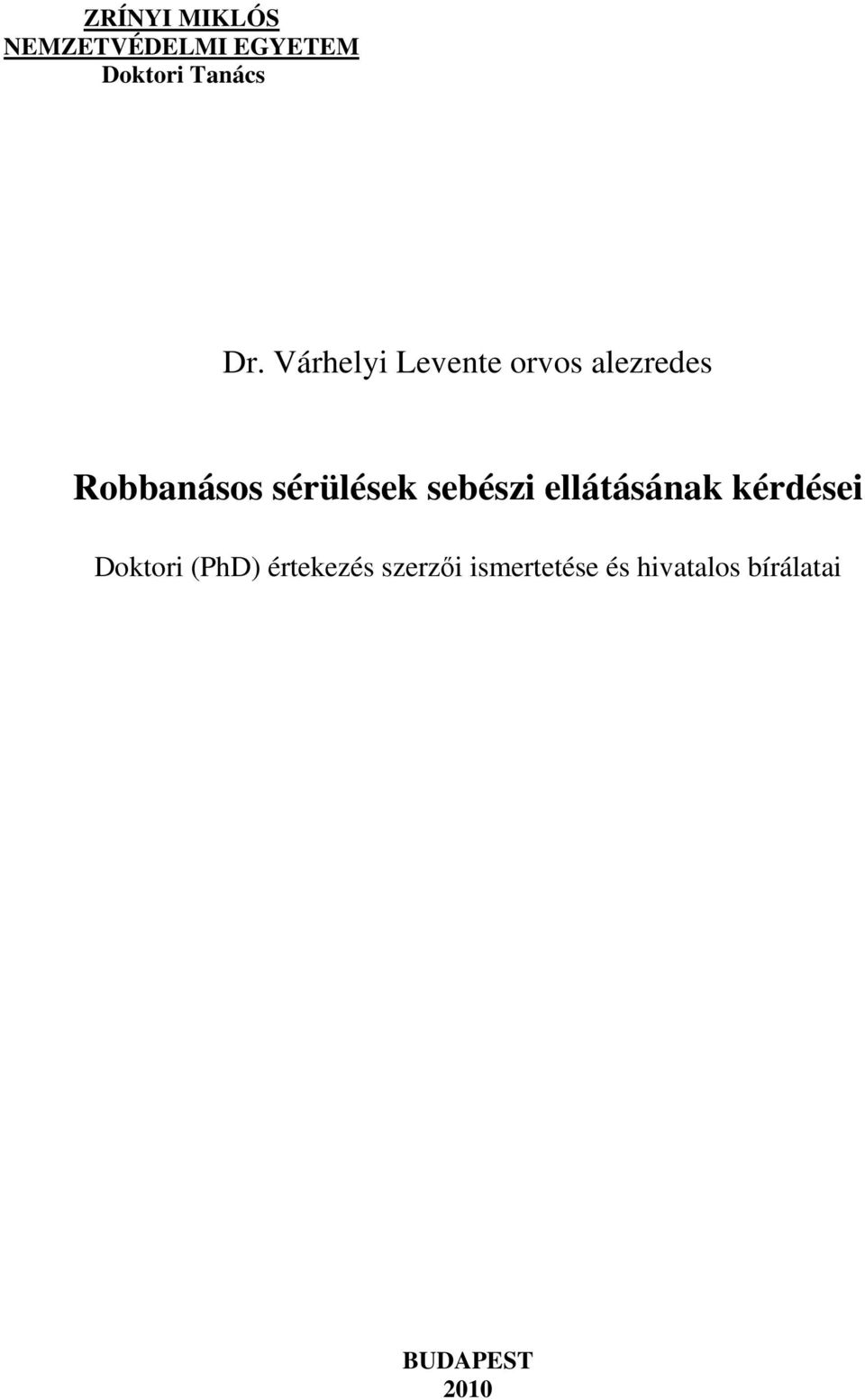 sebészi ellátásának kérdései Doktori (PhD) értekezés
