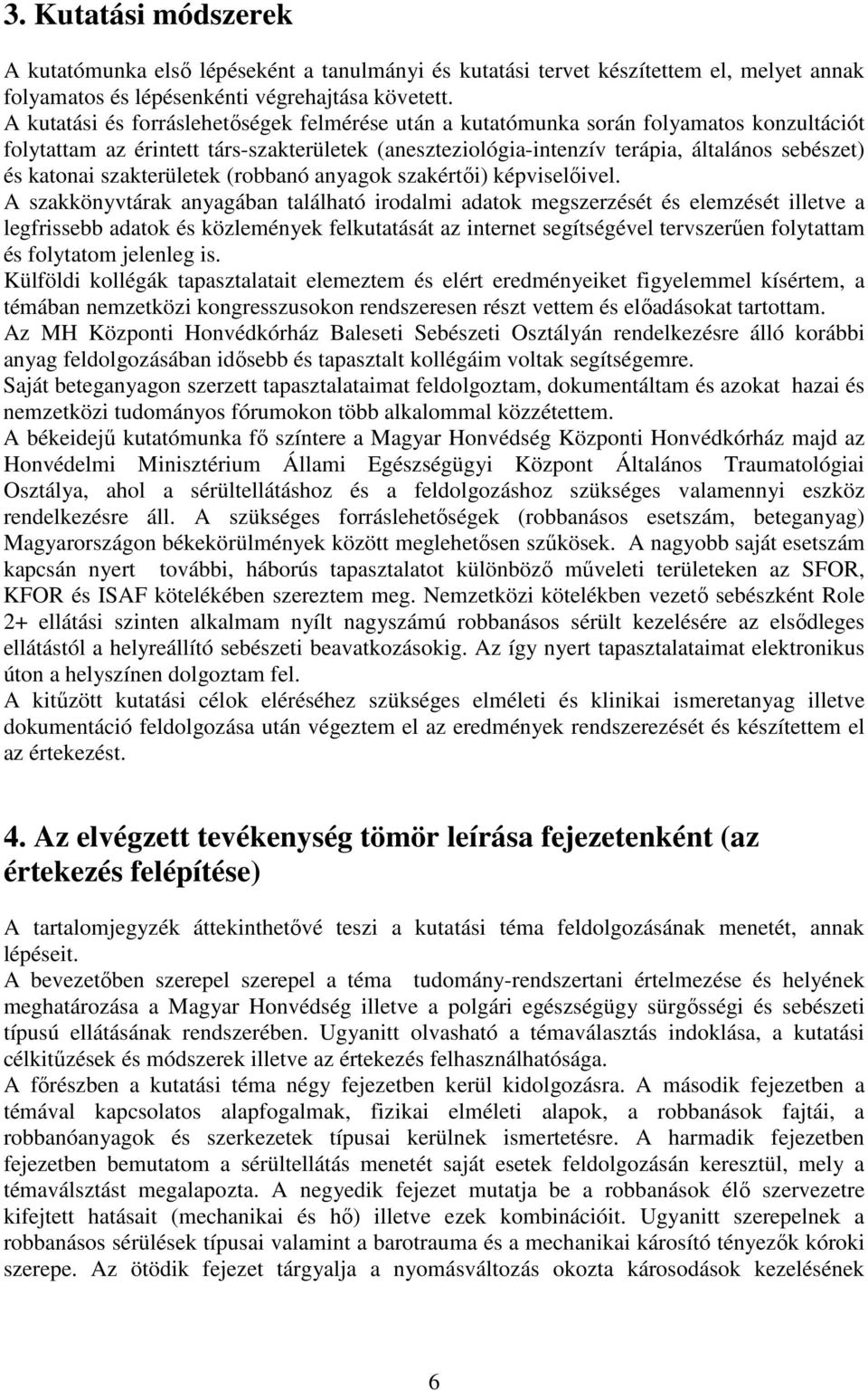 szakterületek (robbanó anyagok szakértıi) képviselıivel.