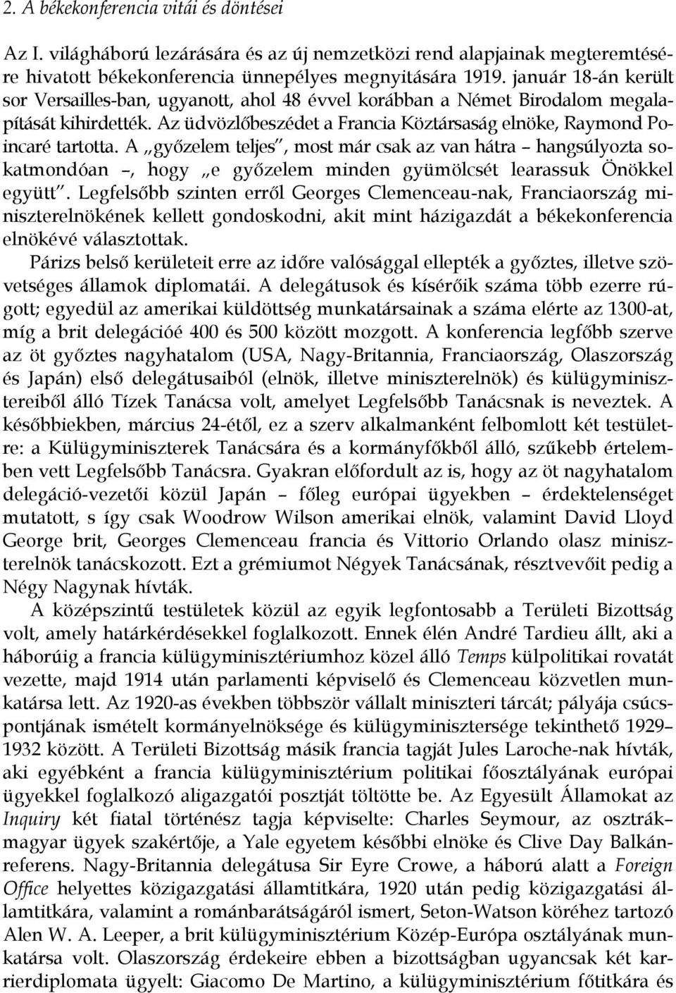 A győzelem teljes, most már csak az van hátra hangsúlyozta sokatmondóan, hogy e győzelem minden gyümölcsét learassuk Önökkel együtt.