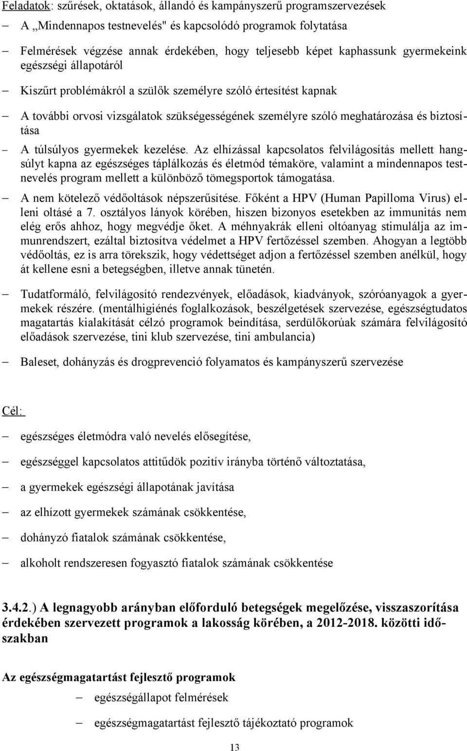 A túlsúlyos gyermekek kezelése.