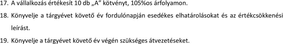 Könyvelje a tárgyévet követő év fordulónapján esedékes