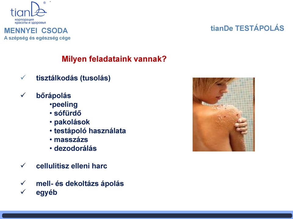 tisztálkodás (tusolás) bőrápolás peeling sófürdő