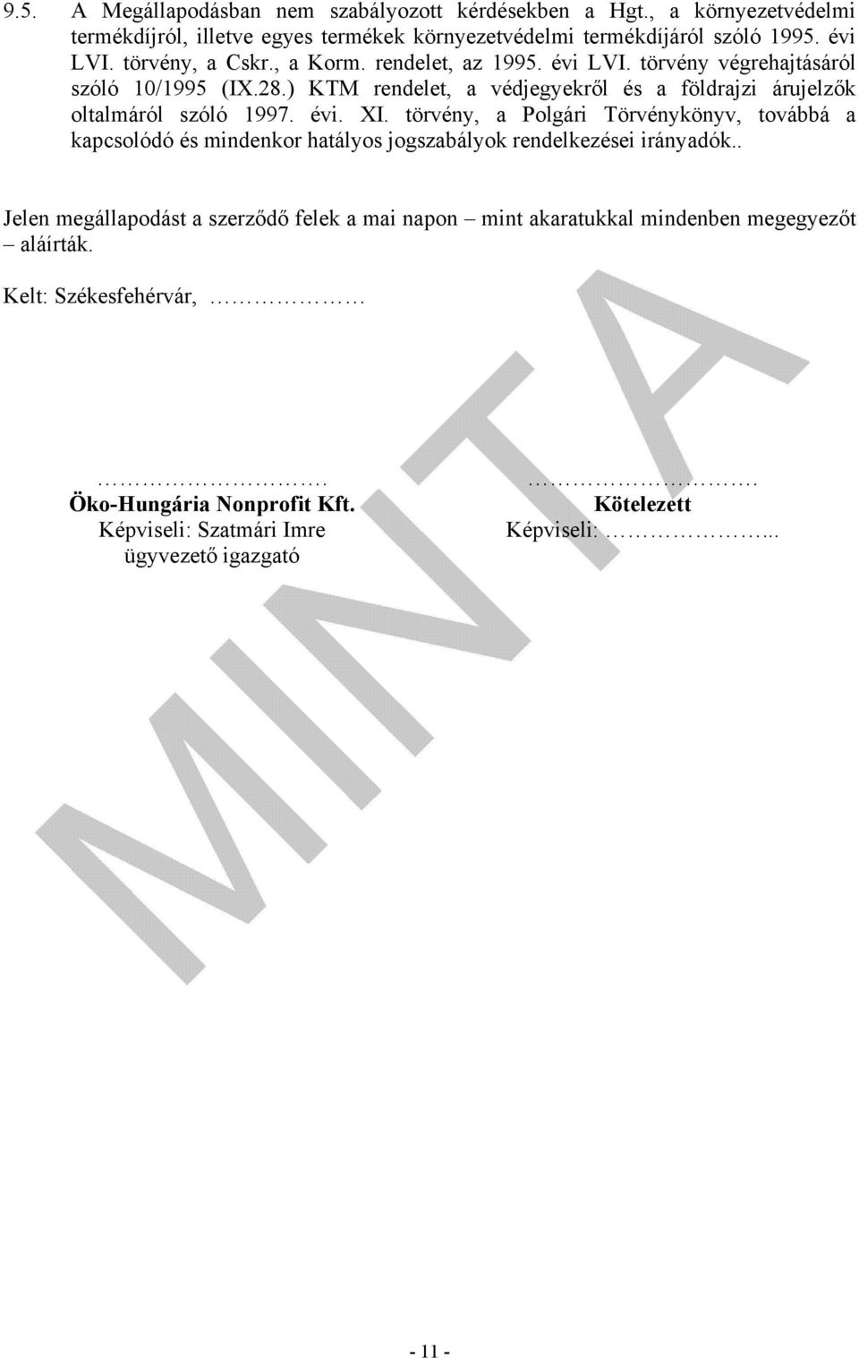 ) KTM rendelet, a védjegyekről és a földrajzi árujelzők oltalmáról szóló 1997. évi. XI.