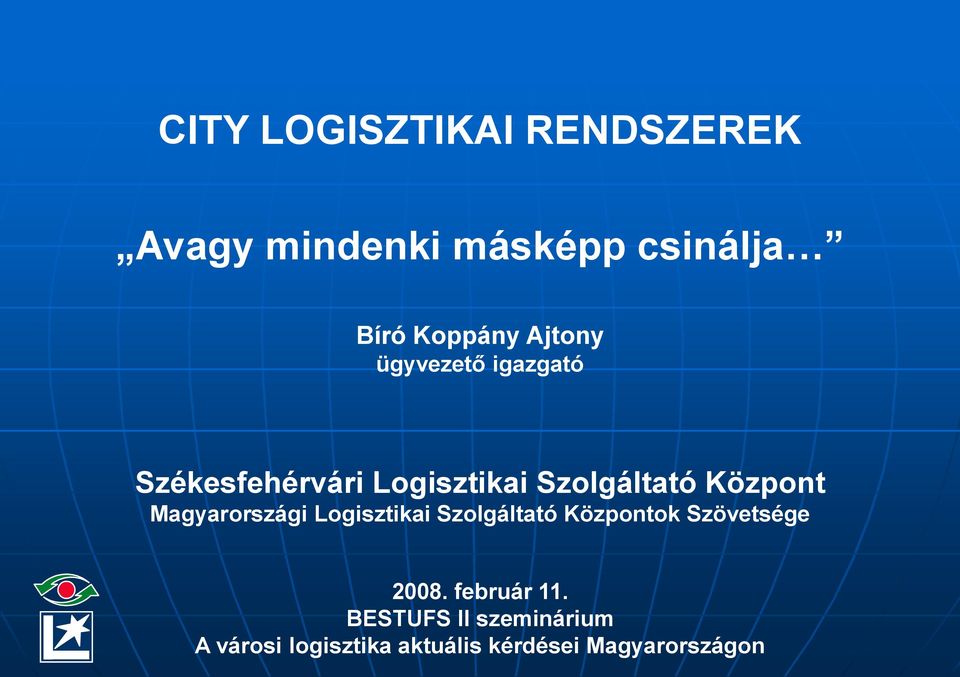 Magyarországi Logisztikai Szolgáltató Központok Szövetsége 2008.