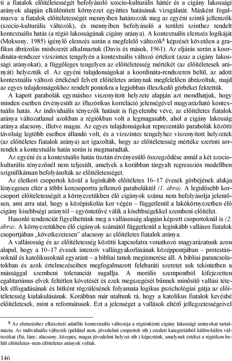 hatás (a régió lakosságának cigány aránya).