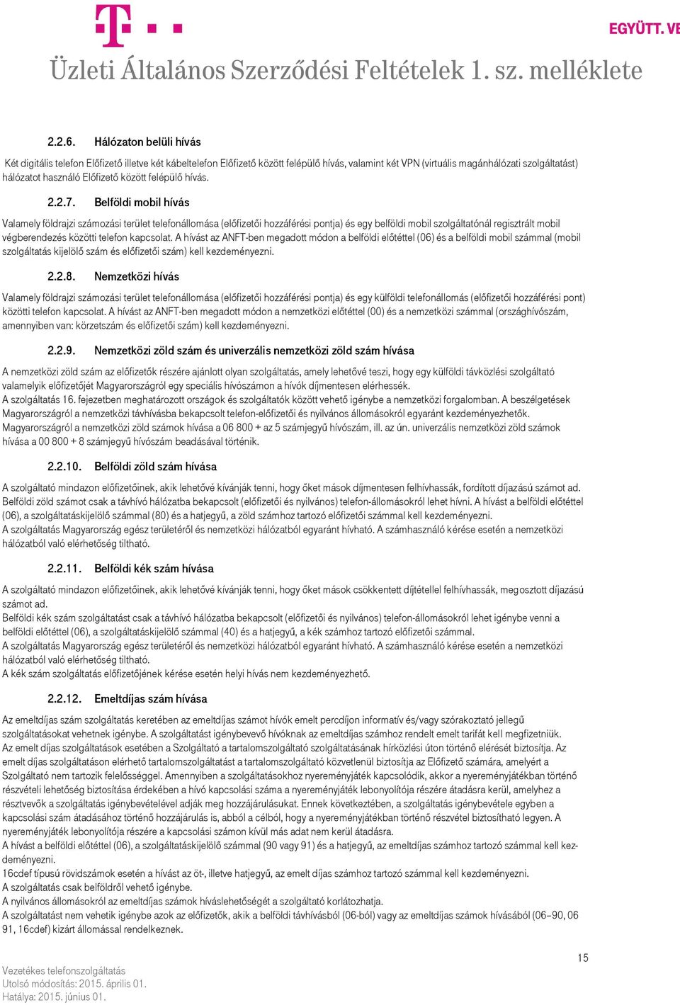 között felépülő hívás. 2.2.7.