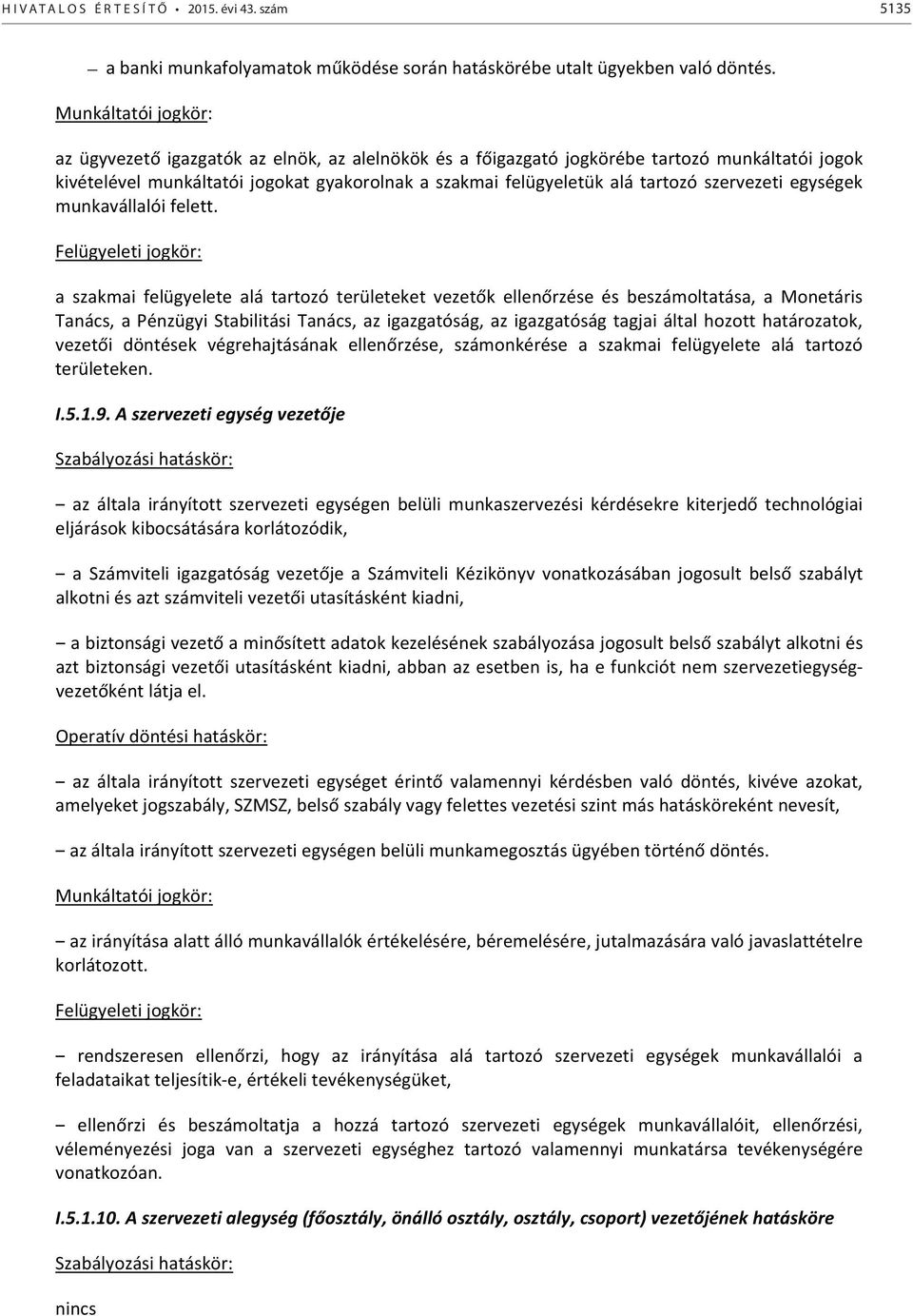 szervezeti egységek munkavállalói felett.