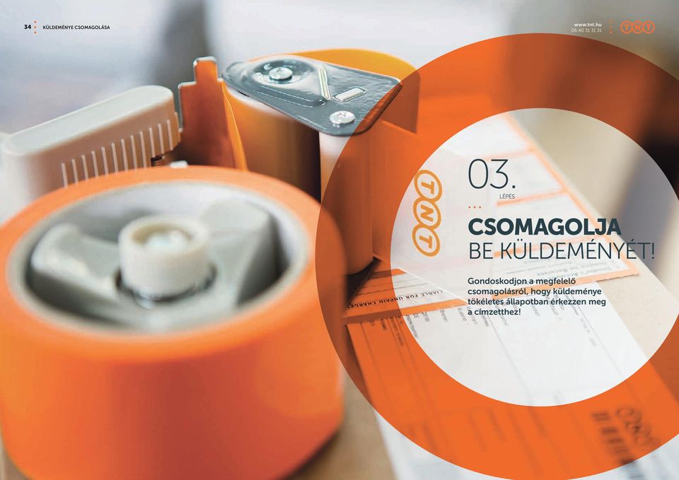 Gondoskodjon a megfelelő csomagolásról,