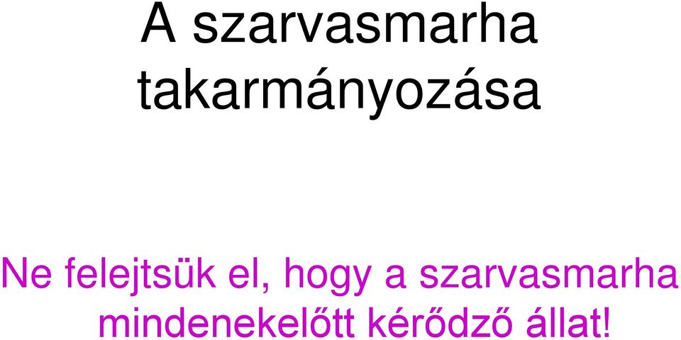 felejtsük el, hogy a