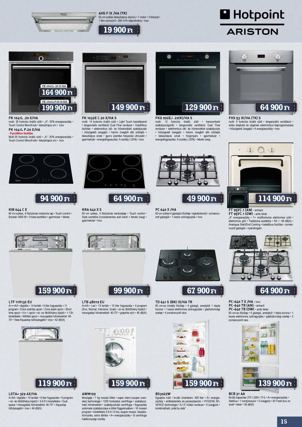 20 X/HA - Pyrolitikus tisztítás Multi-30 funkciós önálló sütő A - 20% energiaosztály Touch Control MonoKnob teleszkópos sín inox FK 1032E C.